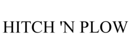 HITCH 'N PLOW trademark