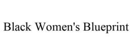 BLACK WOMEN'S BLUEPRINT trademark