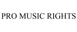 PRO MUSIC RIGHTS trademark