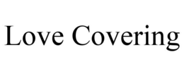 LOVE COVERING trademark