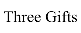 THREE GIFTS trademark