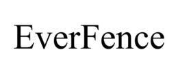 EVERFENCE trademark