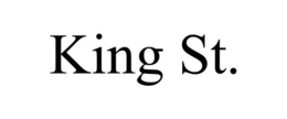 KING ST. trademark