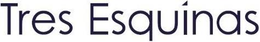 TRES ESQUINAS trademark