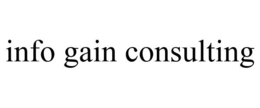 INFO GAIN CONSULTING trademark