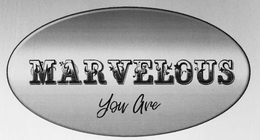MARVELOUS YOU ARE trademark