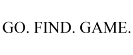 GO. FIND. GAME. trademark