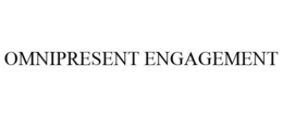 OMNIPRESENT ENGAGEMENT trademark