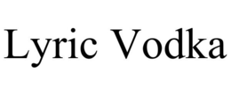 LYRIC VODKA trademark