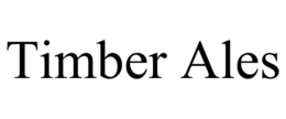 TIMBER ALES trademark