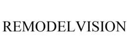REMODELVISION trademark