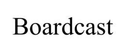 BOARDCAST trademark