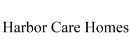 HARBOR CARE HOMES trademark