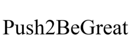 PUSH2BEGREAT trademark