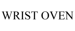 WRIST OVEN trademark