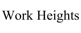 WORK HEIGHTS trademark