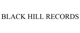BLACK HILL RECORDS trademark