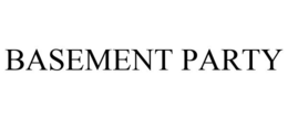 BASEMENT PARTY trademark