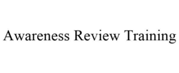 AWARENESS REVIEW TRAINING trademark