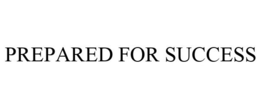 PREPARED FOR SUCCESS trademark