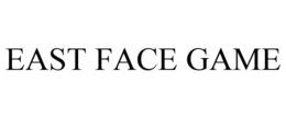 EAST FACE GAME trademark