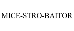 MICE-STRO-BAITOR trademark