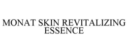 MONAT SKIN REVITALIZING ESSENCE trademark