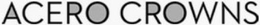 ACERO CROWNS trademark