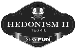 HEDONISM II NEGRIL SEXY FUN trademark