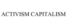 ACTIVISM CAPITALISM trademark
