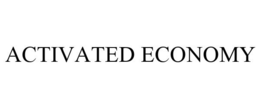 ACTIVATED ECONOMY trademark