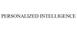 PERSONALIZED INTELLIGENCE trademark