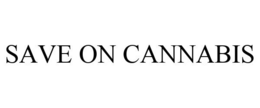 SAVE ON CANNABIS trademark