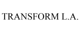 TRANSFORM L.A. trademark