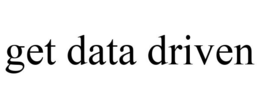 GET DATA DRIVEN trademark