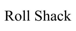 ROLL SHACK trademark
