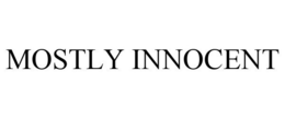 MOSTLY INNOCENT trademark
