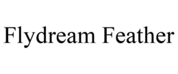 FLYDREAM FEATHER trademark
