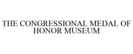 THE CONGRESSIONAL MEDAL OF HONOR MUSEUM trademark