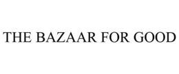 THE BAZAAR FOR GOOD trademark
