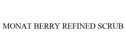 MONAT BERRY REFINED SCRUB trademark