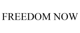 FREEDOM NOW trademark