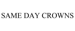 SAME DAY CROWNS trademark