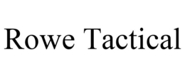 ROWE TACTICAL trademark