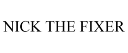 NICK THE FIXER trademark