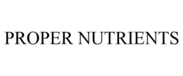 PROPER NUTRIENTS trademark