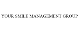YOUR SMILE MANAGEMENT GROUP trademark