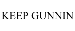 KEEP GUNNIN trademark