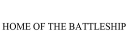 HOME OF THE BATTLESHIP trademark