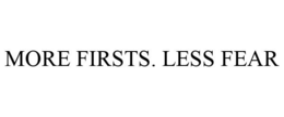 MORE FIRSTS. LESS FEAR trademark